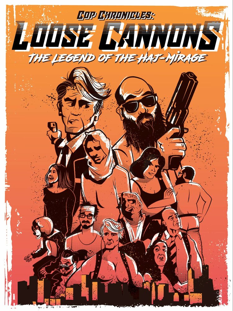 Cop Chronicles: Loose Cannons: The Legend of the Haj-Mirage (2018) постер