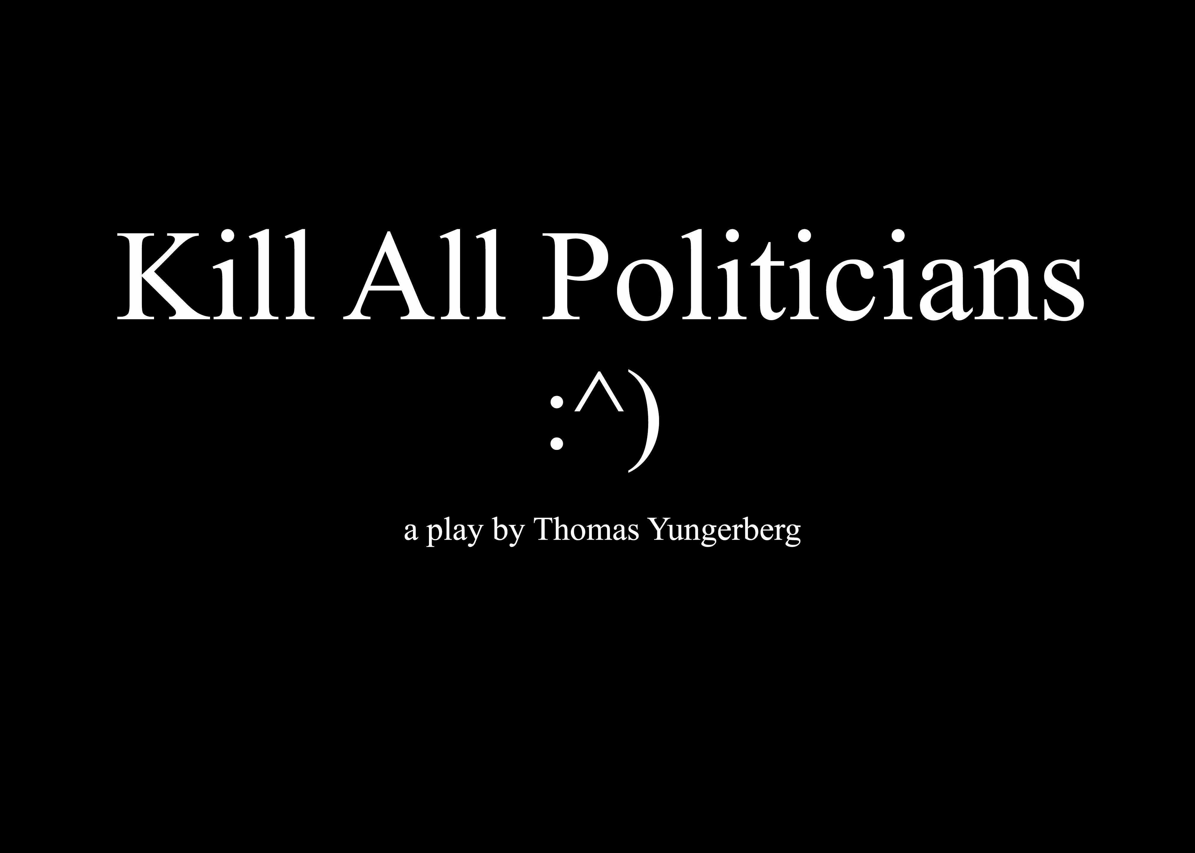 Kill All Politicians (2017) постер