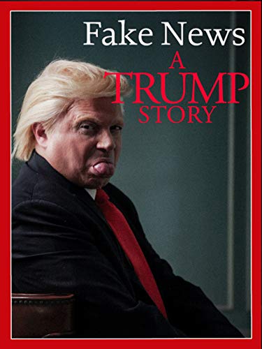 Fake News: A Trump Story (2019) постер