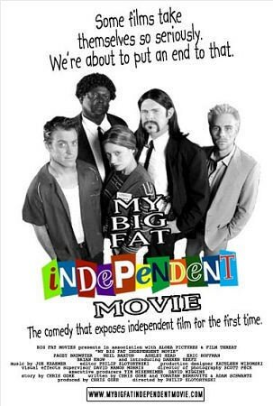 Мой большой независимый фильм (2005) постер