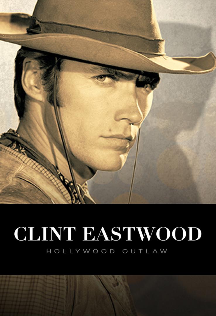 Clint Eastwood: Hollywood Outlaw (2020) постер