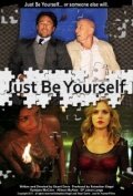 Just Be Yourself (2014) постер