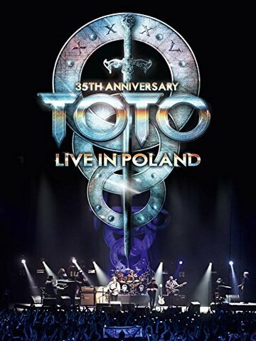 Toto: 35th Anniversary Tour Live in Poland (2014)